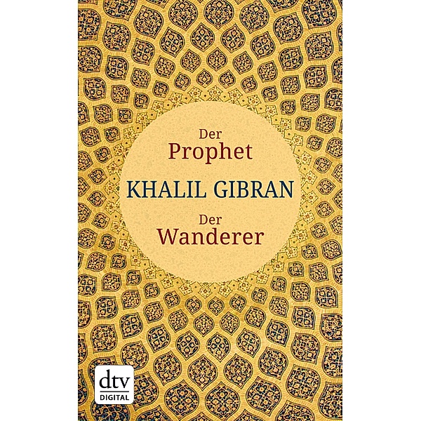 Der Prophet. Der Wanderer, Khalil Gibran