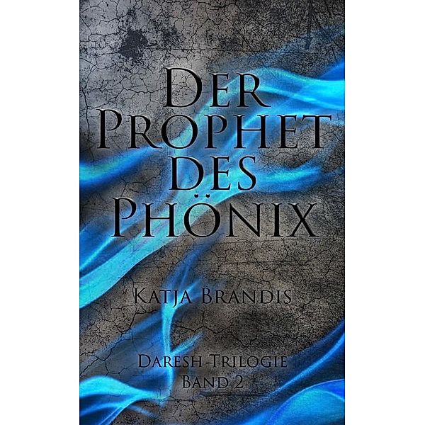 Der Prophet des Phönix, Katja Brandis