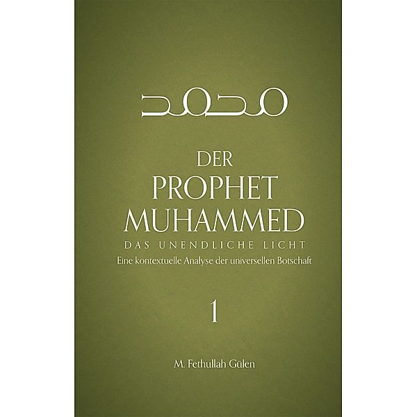 Der Prophet Muhammed - Teil 1, M. Fethullah Gülen