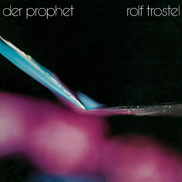 Der Prophet (Vinyl), Rolf Trostel
