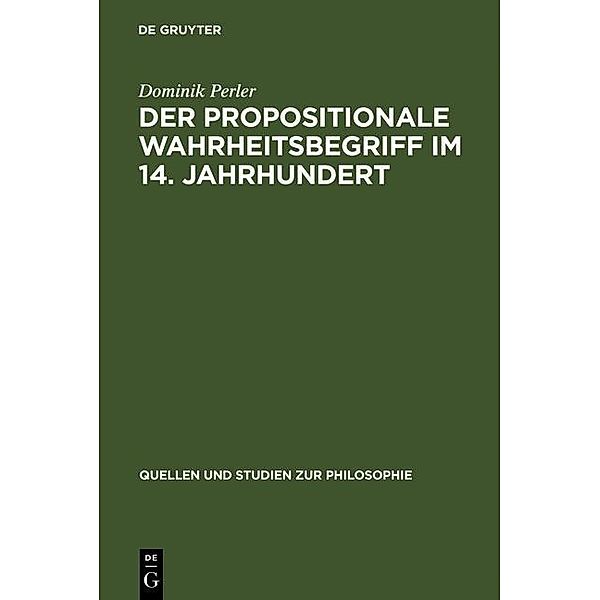 Der propositionale Wahrheitsbegriff im 14. Jahrhundert / Quellen und Studien zur Philosophie Bd.33, Dominik Perler