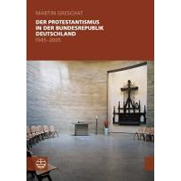 Der Protestantismus in der Bundesrepublik Deutschland (1945-2005), Martin Greschat