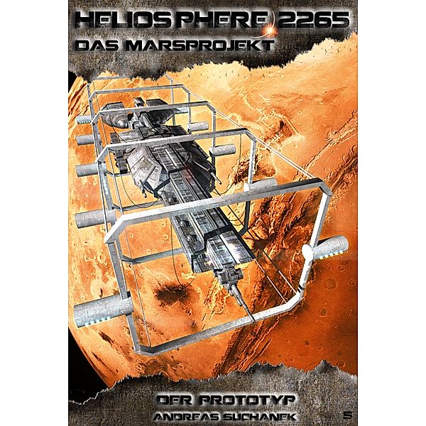 Der Prototyp / Heliosphere 2265 - Das Marsprojekt Bd.5, Andreas Suchanek