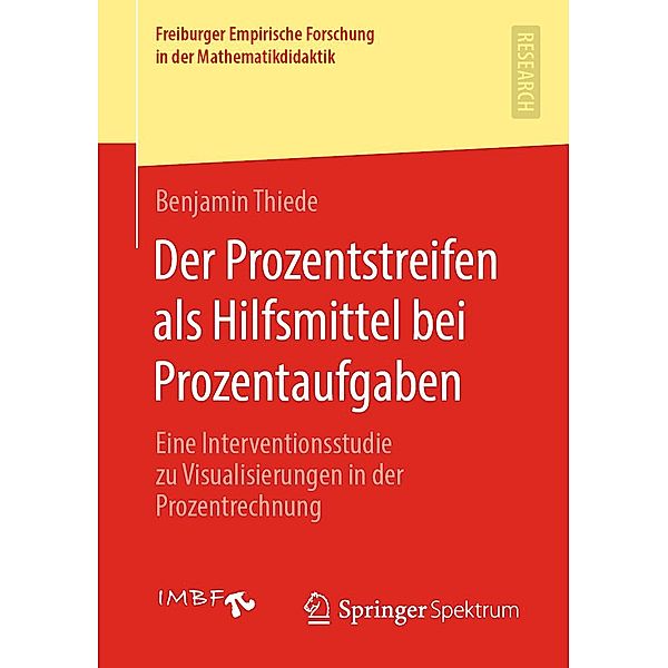 Der Prozentstreifen als Hilfsmittel bei Prozentaufgaben / Freiburger Empirische Forschung in der Mathematikdidaktik, Benjamin Thiede