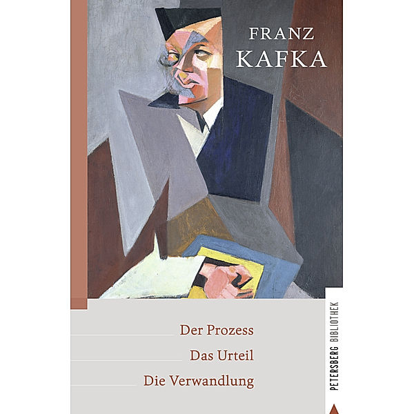 Der Prozess - Das Urteil - Die Verwandlung, Franz Kafka