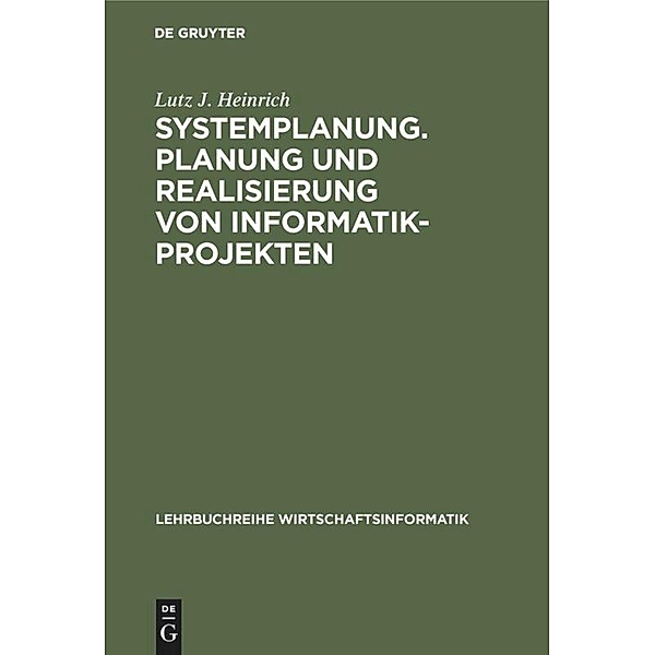 Der Prozess der Grossprojektierung, Feinprojektierung und der Installierung, Lutz J. Heinrich