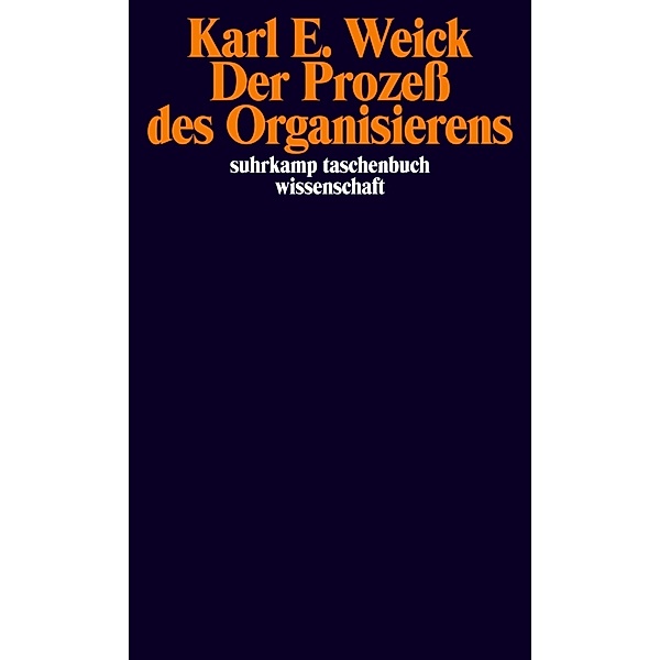 Der Prozess des Organisierens, Karl E. Weick