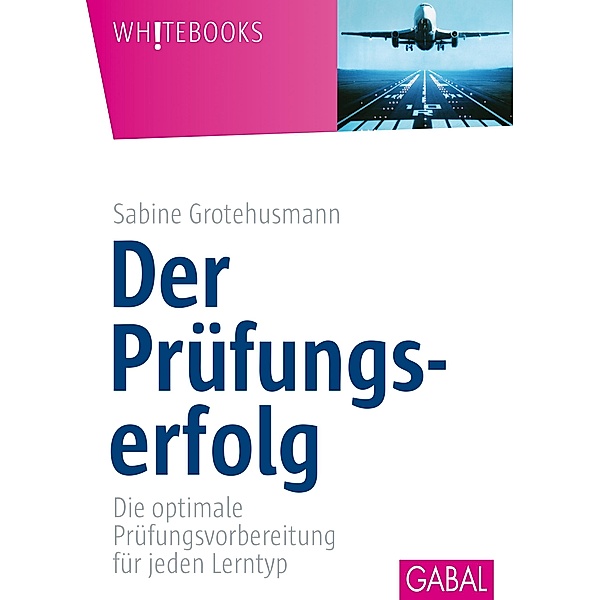 Der Prüfungserfolg / Whitebooks, Sabine Grotehusmann