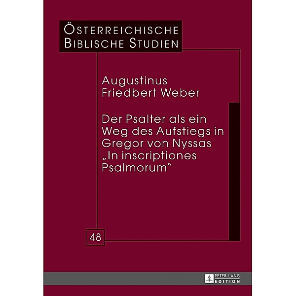 Der Psalter als ein Weg des Aufstiegs in Gregor von Nyssas In inscriptiones Psalmorum, Weber Augustinus Friedbert Weber