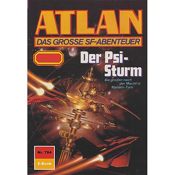 Der Psi-Sturm (Heftroman) / Perry Rhodan - Atlan-Zyklus Im Auftrag der Kosmokraten (Teil 2) Bd.784, Peter Terrid