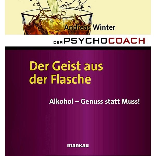 Der Psychocoach 5: Der Geist aus der Flasche / Der Psychocoach Bd.5, Andreas Winter