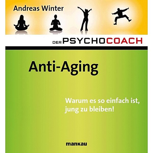 Der Psychocoach 6: Anti-Aging / Der Psychocoach Bd.6, Andreas Winter