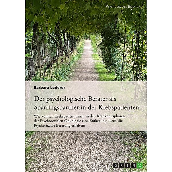 Der psychologische Berater als Sparringspartner der Krebspatienten, Barbara Lederer