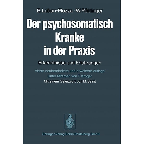 Der psychosomatisch Kranke in der Praxis, B. Luban-Plozza, W. Pöldinger