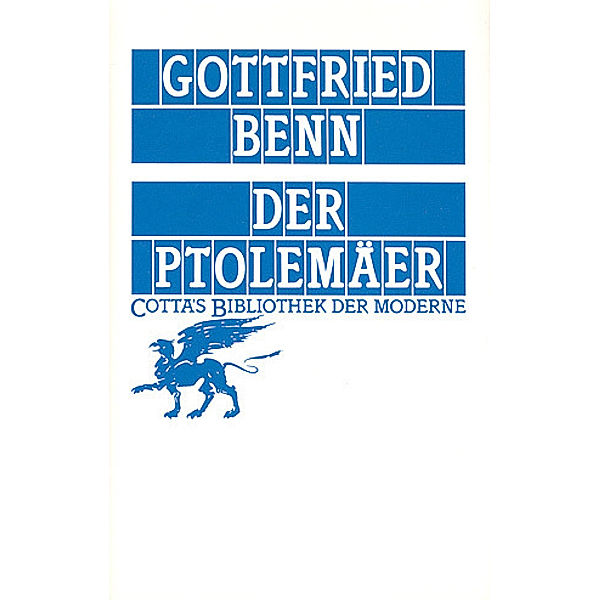 Der Ptolemäer (Cotta's Bibliothek der Moderne, Bd. 72), Gottfried Benn