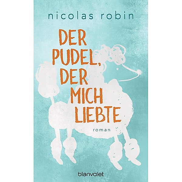 Der Pudel, der mich liebte, Nicolas Robin