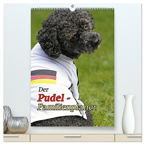 Der Pudel-Familienplaner (hochwertiger Premium Wandkalender 2024 DIN A2 hoch), Kunstdruck in Hochglanz, Antje Lindert-Rottke