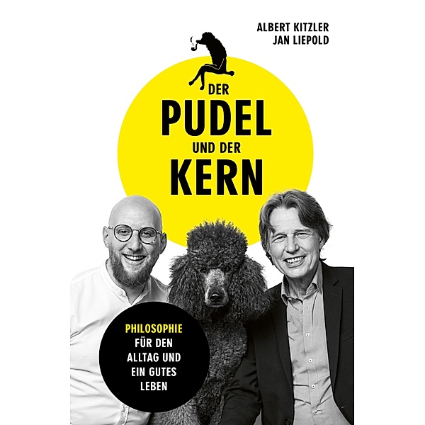 Der Pudel und der Kern, Albert Kitzler, Jan Liepold