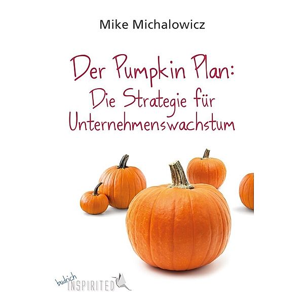 Der Pumpkin-Plan, Mike Michalowicz