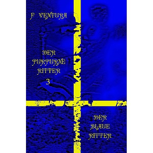 Der purpurne Ritter / Der purpurne Ritter 3 Der blaue Ritter, F. Ventura