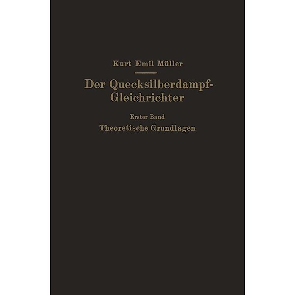 Der Quecksilberdampf-Gleichrichter, Kurt Emil Müller