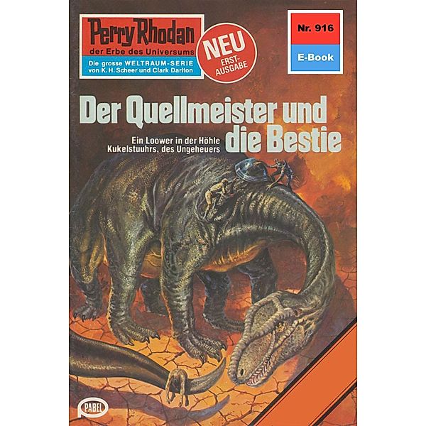 Der Quellmeister und die Bestie (Heftroman) / Perry Rhodan-Zyklus Die kosmischen Burgen Bd.916, Kurt Mahr