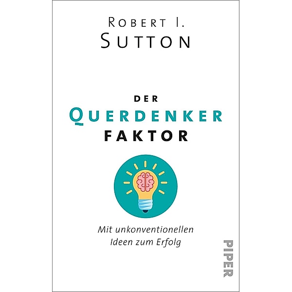 Der Querdenker-Faktor, Robert I. Sutton