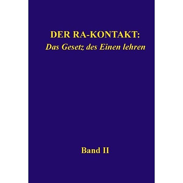 Der Ra-Kontakt: Das Gesetz des Einen lehren