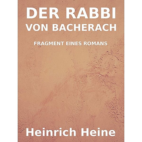 Der Rabbi von Bacherach, Heinrich Heine