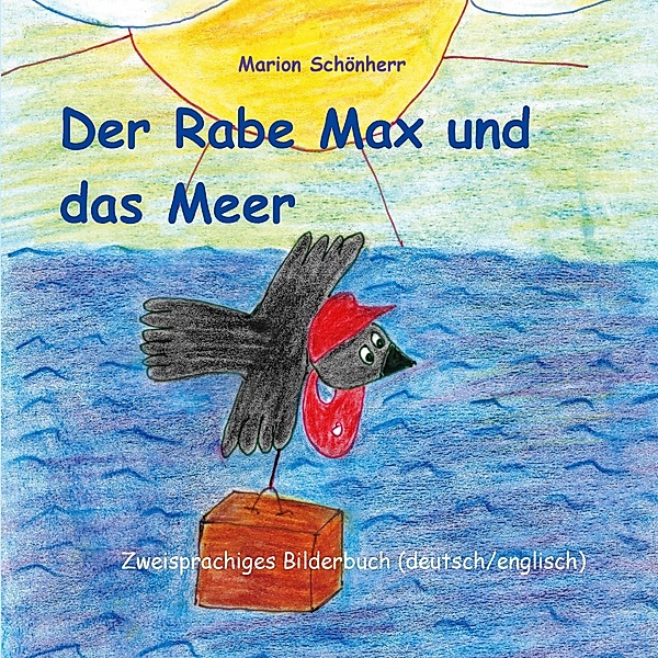 Der Rabe Max und das Meer / Rabe Max Bd.2, Marion Schönherr
