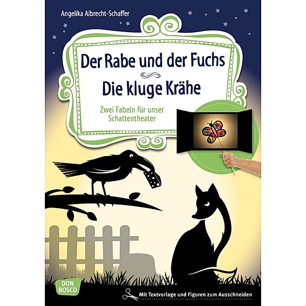 Der Rabe und der Fuchs. Die kluge Krähe., m. 1 Beilage, Angelika Albrecht-Schaffer