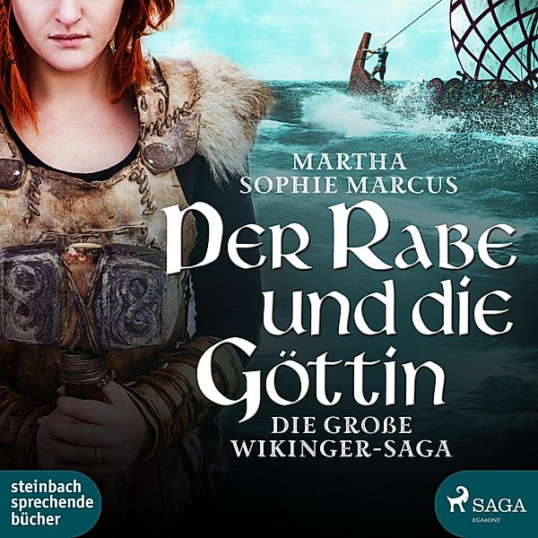 Der Rabe und die Göttin (Die grosse Wikinger-Saga) (Ungekürzt), Martha Sophie Marcus