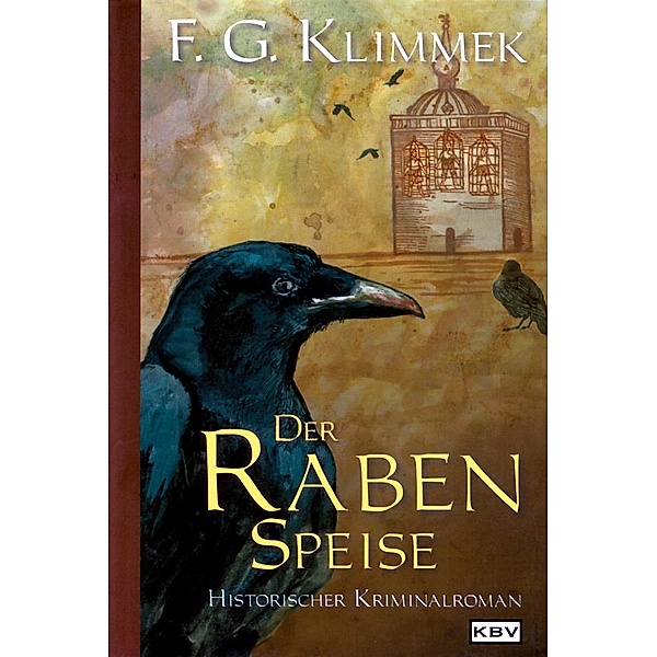 Der Raben Speise, Friedrich Gerhard Klimmek