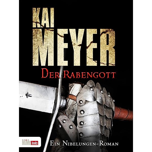 Der Rabengott / Nibelungen, Kai Meyer