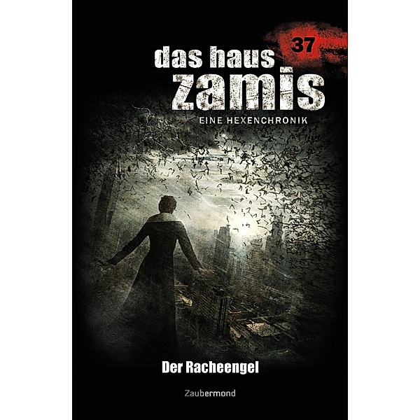 Der Racheengel / Das Haus Zamis Bd.37, Oliver Fröhlich, Logan Dee
