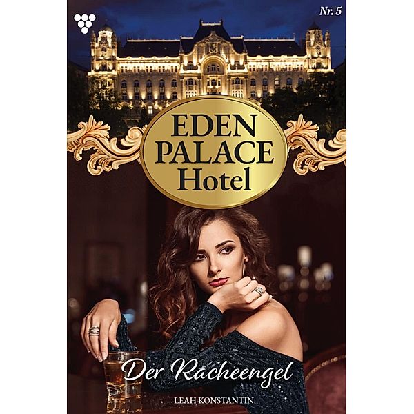 Der Racheengel / Eden Palace Bd.5, Leah Konstantin