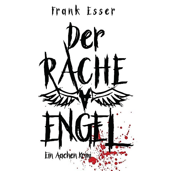 Der Racheengel / Hauptkommissar Karl Hansen Bd.1, Frank Esser