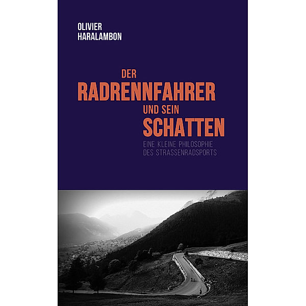 Der Radrennfahrer und sein Schatten, Olivier Haralambon