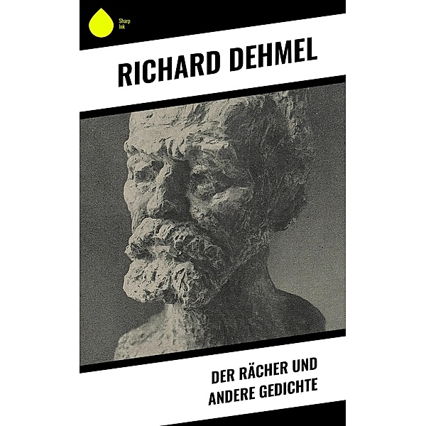 Der Rächer und andere Gedichte, Richard Dehmel