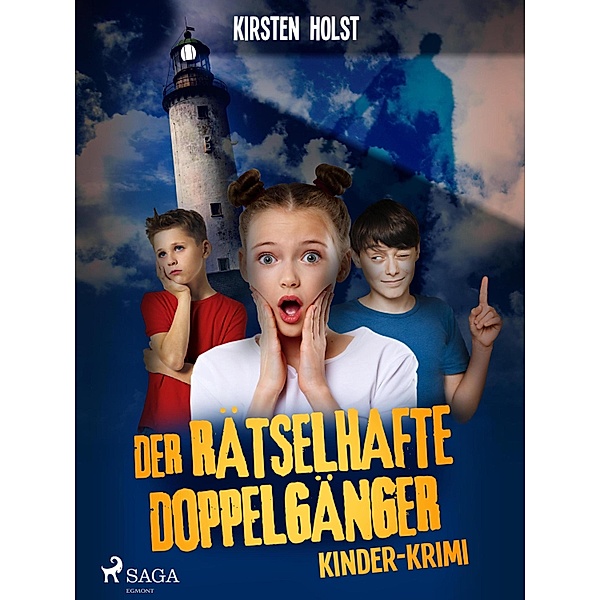 Der rätselhafte Doppelgänger - Kinder-Krimi, Kirsten Holst