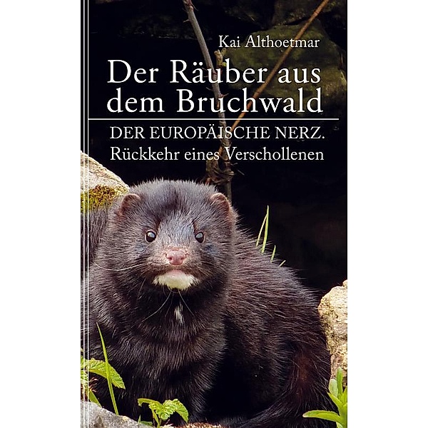 Der Räuber aus dem Bruchwald / Nature Press (neobooks Self-Publishing), Kai Althoetmar