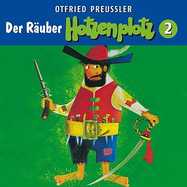 Der Räuber Hotzenplotz - 2 - 02: Der Räuber Hotzenplotz, Otfried Preußler, Jürgen Nola