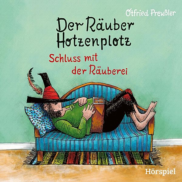 Der Räuber Hotzenplotz - 3 - 3: Der Räuber Hotzenplotz - Schluss mit der Räuberei, Otfried Preussler, Jürgen Nola