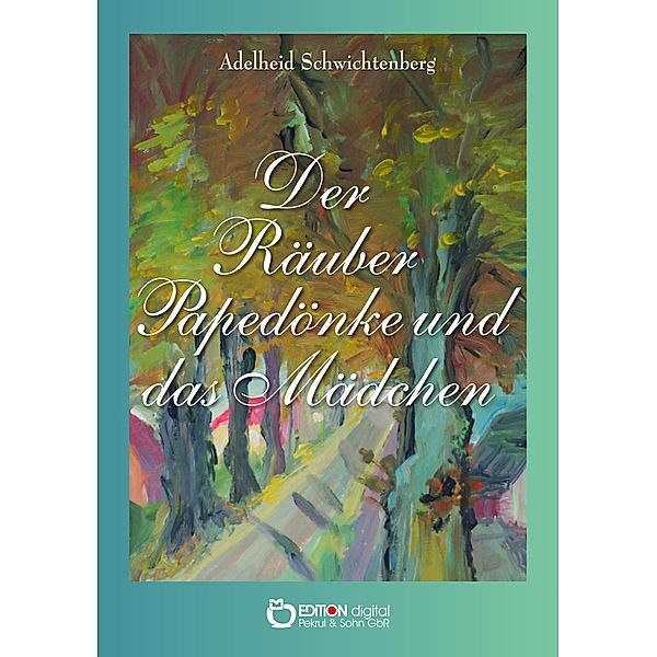 Der Räuber Papedönke und das Mädchen, Adelheid Schwichtenberg