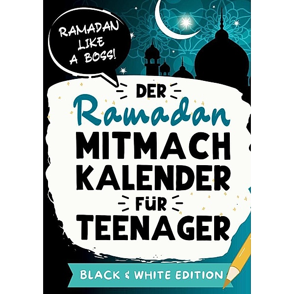 Der Ramadan Mitmachkalender für Teenager. Black & White Edition, Aysin Kayahan