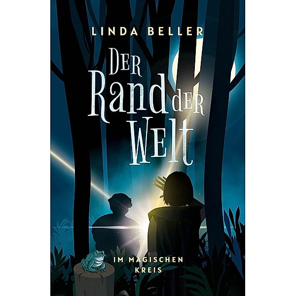 Der Rand der Welt: Im magischen Kreis / Der Rand der Welt Bd.2, Linda Beller