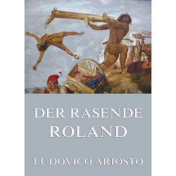 Der rasende Roland, Ludovico Ariosto