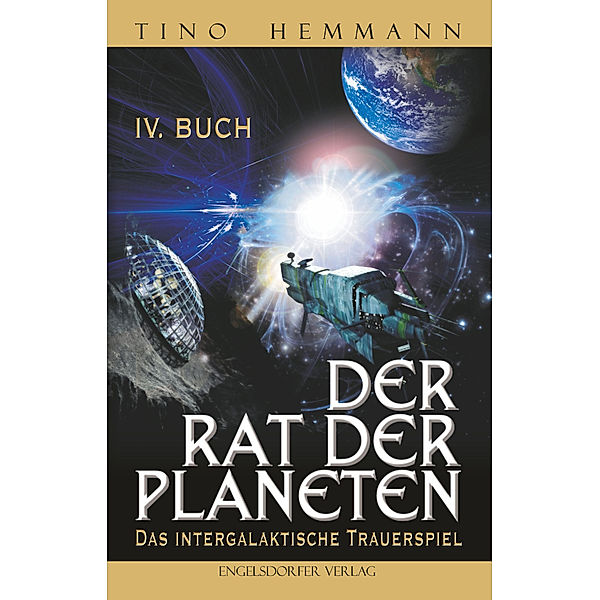 Der Rat der Planeten - IV. Buch: Das intergalaktische Trauerspiel, Tino Hemmann
