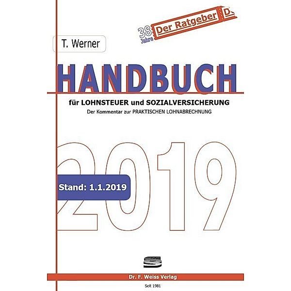 Der Ratgeber / Handbuch für Lohnsteuer und Sozialversicherung 2019, Thomas Werner