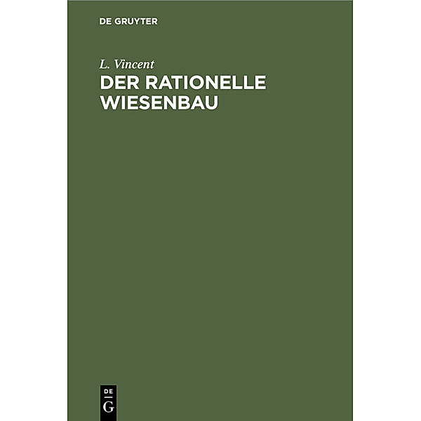 Der rationelle Wiesenbau, L. Vincent